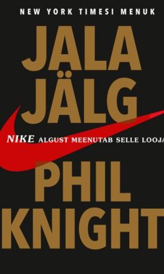 Jala jälg. Nike algust meenutab selle looja Phil Knight