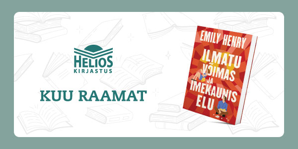 Kuu raamat: Emily Henry "Ilmatu võimas ja imekaunis elu"